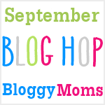 {Bloggy Moms} September 2013 BLOG HOP!